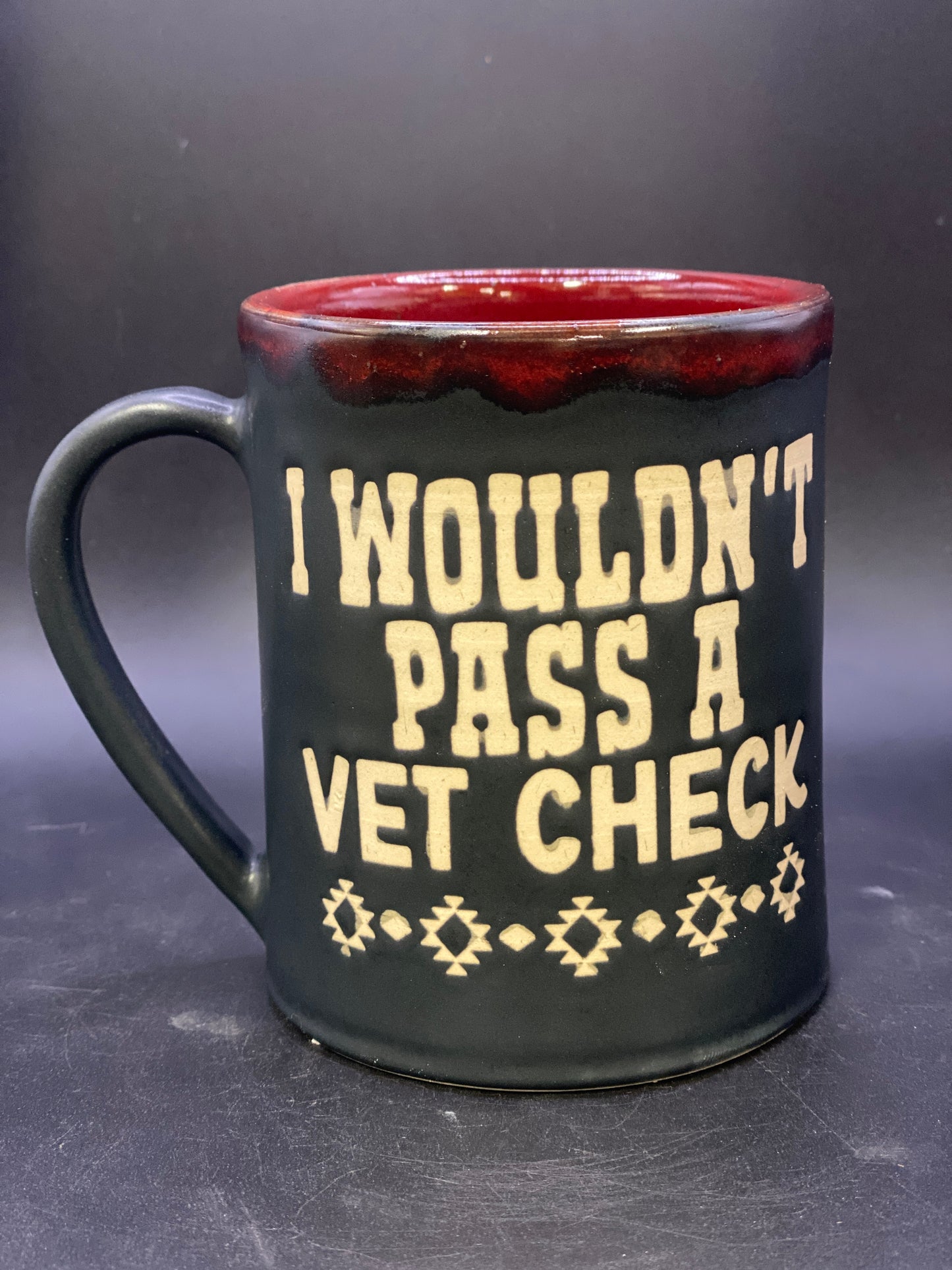 I won’t pass a vet check mug - rustic red